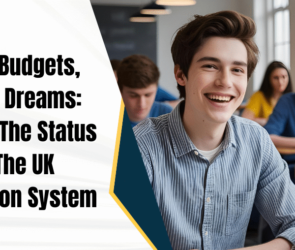 Books, Budgets, and Big Dreams: What’s The Status Quo Of The UK Education System